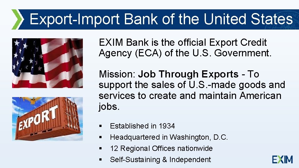 Export-Import Bank of the United States EXIM Bank is the official Export Credit Agency
