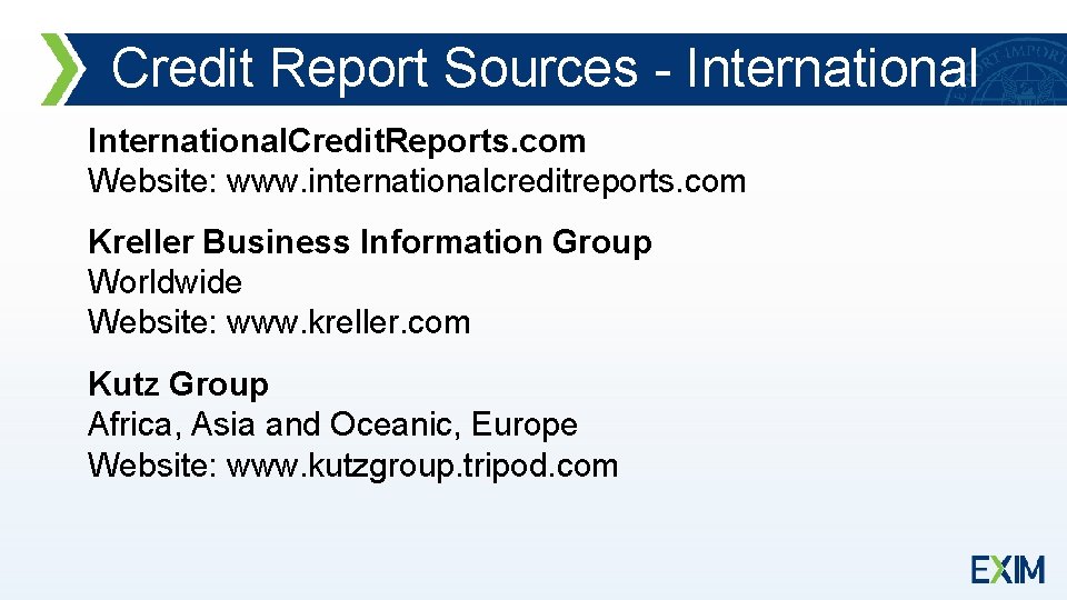 Credit Report Sources - International. Credit. Reports. com Website: www. internationalcreditreports. com Kreller Business