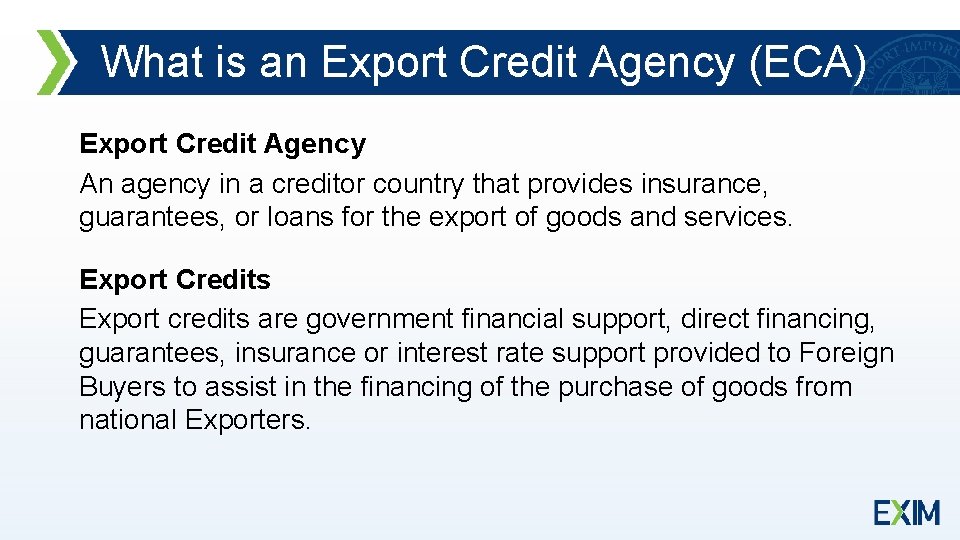 What is an Export Credit Agency (ECA) Export Credit Agency An agency in a