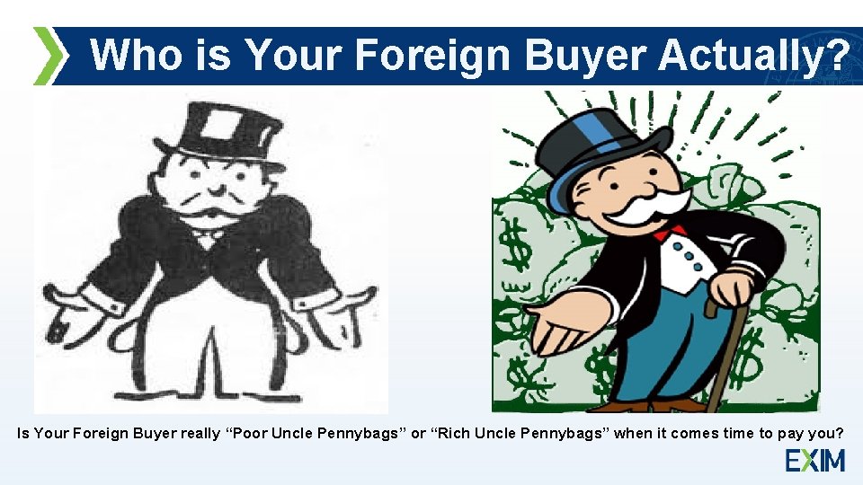 Who is Your Foreign Buyer Actually? Is Your Foreign Buyer really “Poor Uncle Pennybags”