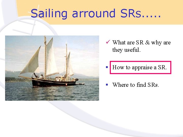 Sailing arround SRs. . . Sa ü What are SR & why are they