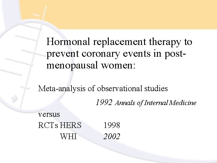 Hormonal replacement therapy to prevent coronary events in postmenopausal women: Meta-analysis of observational studies