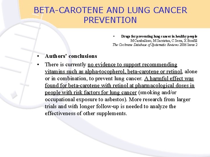 BETA-CAROTENE AND LUNG CANCER PREVENTION • Drugs for preventing lung cancer in healthy people