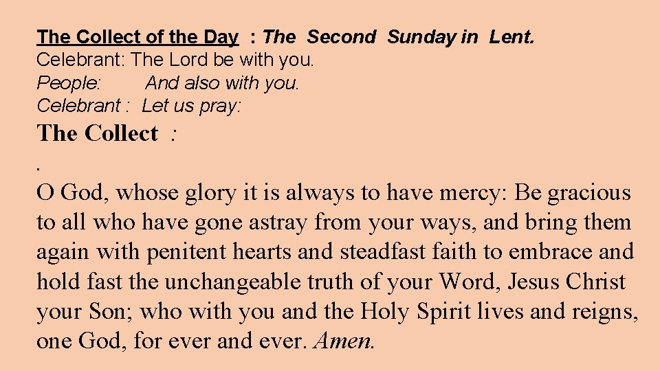 The Collect of the Day : The Second Sunday in Lent. Celebrant: The Lord