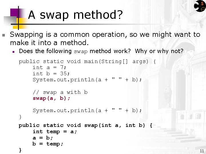 A swap method? n Swapping is a common operation, so we might want to