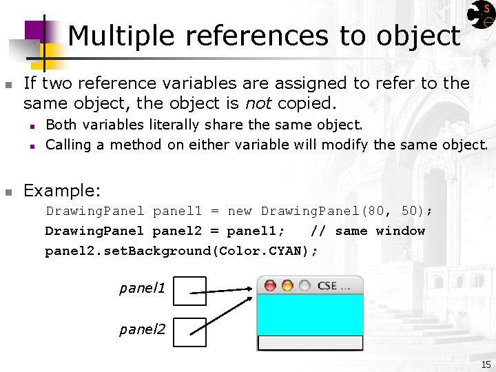 Multiple references to object n If two reference variables are assigned to refer to