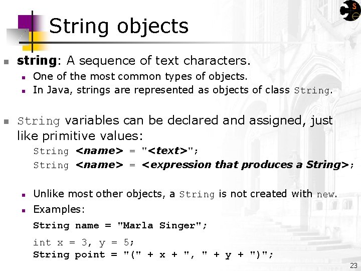 String objects n string: A sequence of text characters. n n n One of