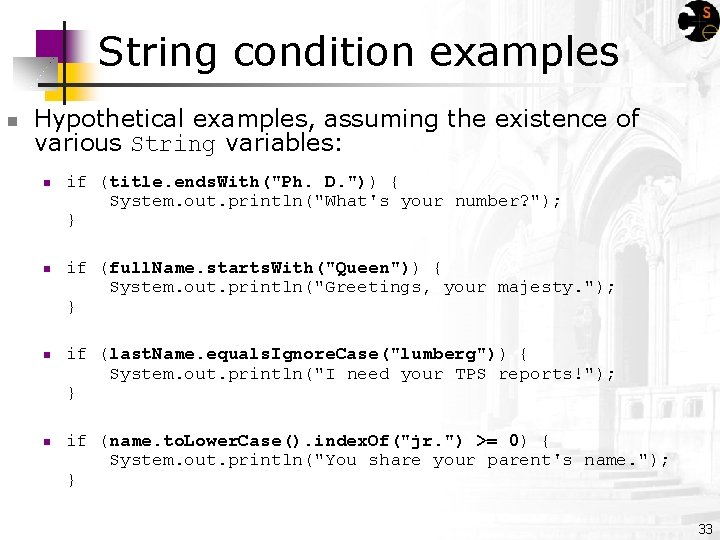 String condition examples n Hypothetical examples, assuming the existence of various String variables: n