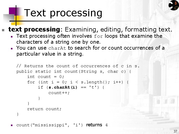 Text processing n text processing: Examining, editing, formatting text. n n Text processing often