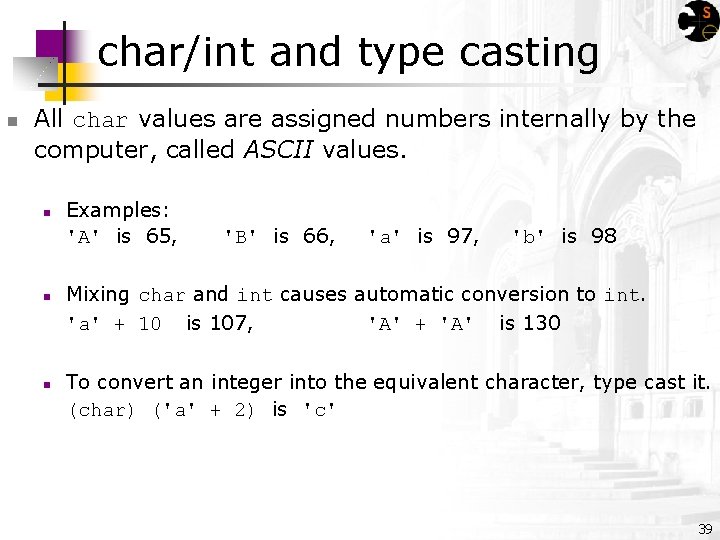 char/int and type casting n All char values are assigned numbers internally by the