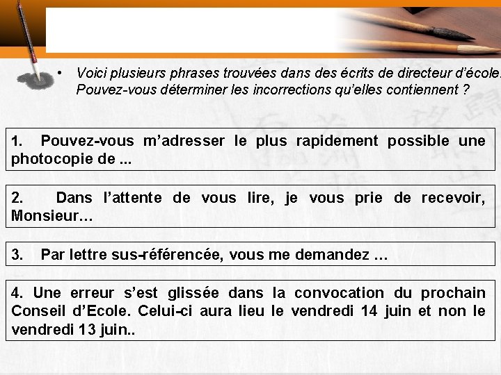  • Voici plusieurs phrases trouvées dans des écrits de directeur d’école. Pouvez-vous déterminer