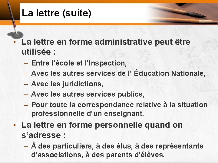 La lettre (suite) • La lettre en forme administrative peut être utilisée : –