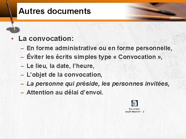 Autres documents • La convocation: – En forme administrative ou en forme personnelle, –
