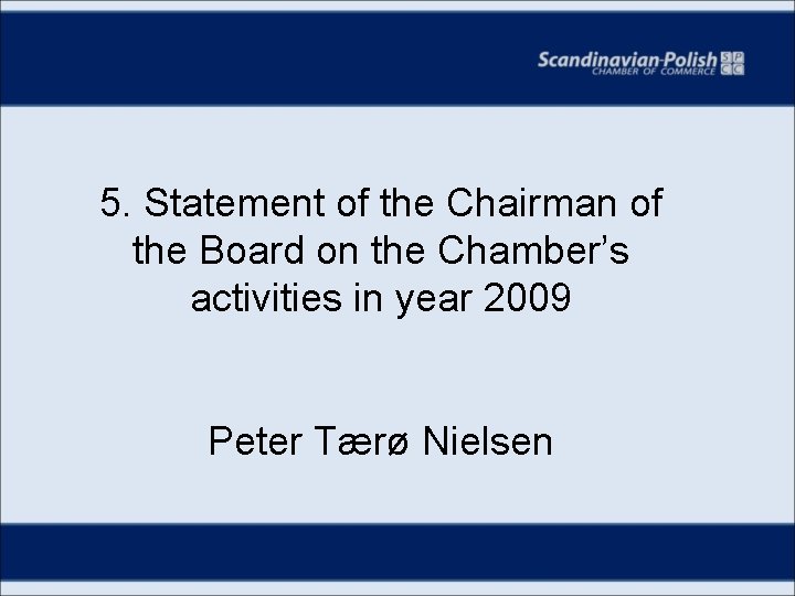 5. Statement of the Chairman of the Board on the Chamber’s activities in year