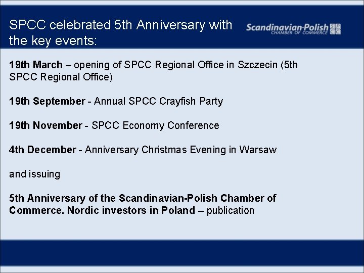 SPCC celebrated 5 th Anniversary with the key events: 19 th March – opening
