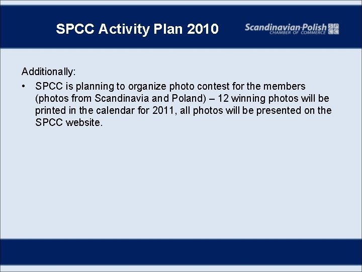 SPCC Activity Plan 2010 Additionally: • SPCC is planning to organize photo contest for