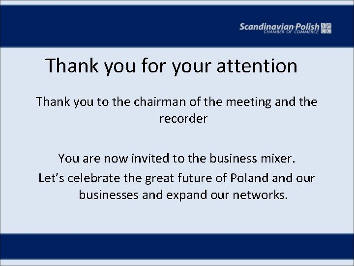 Thank you for your attention Thank you to the chairman of the meeting and