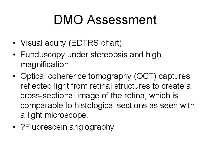 DMO Assessment • Visual acuity (EDTRS chart) • Funduscopy under stereopsis and high magnification