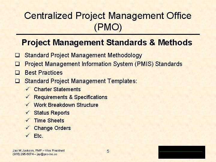 Centralized Project Management Office (PMO) Project Management Standards & Methods q q Standard Project Centralized Project Management Office (PMO) Project Management Standards & Methods q q Standard Project