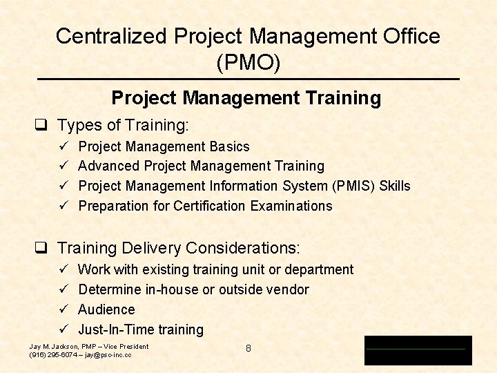 Centralized Project Management Office (PMO) Project Management Training q Types of Training: ü ü Centralized Project Management Office (PMO) Project Management Training q Types of Training: ü ü