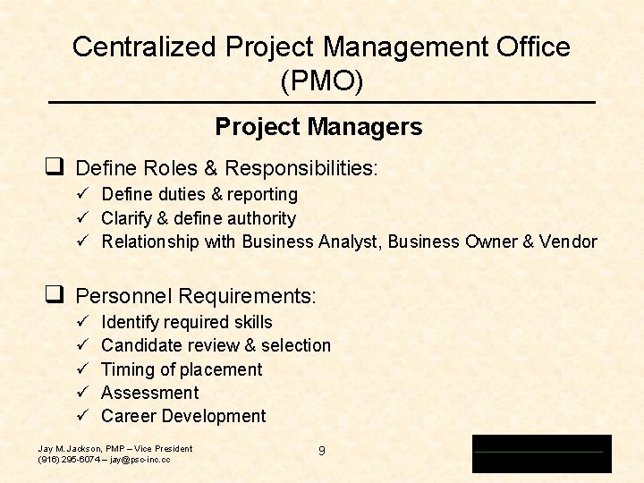 Centralized Project Management Office (PMO) Project Managers q Define Roles & Responsibilities: ü Define Centralized Project Management Office (PMO) Project Managers q Define Roles & Responsibilities: ü Define