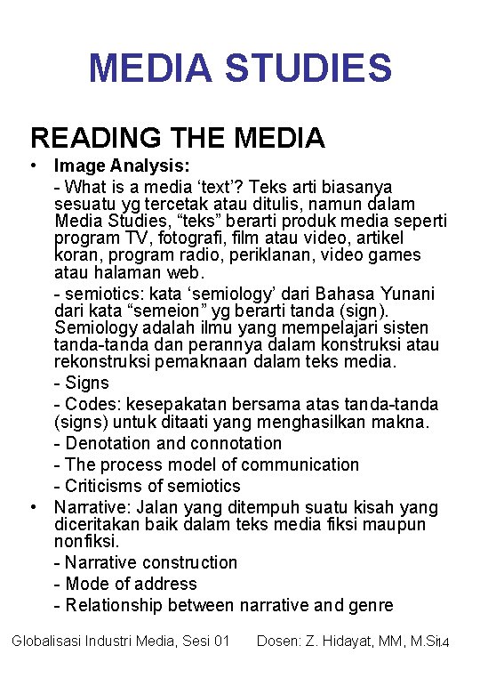 MEDIA STUDIES READING THE MEDIA • Image Analysis: - What is a media ‘text’?