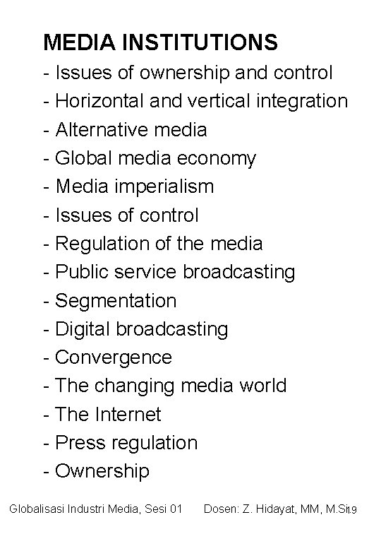 MEDIA INSTITUTIONS - Issues of ownership and control - Horizontal and vertical integration -