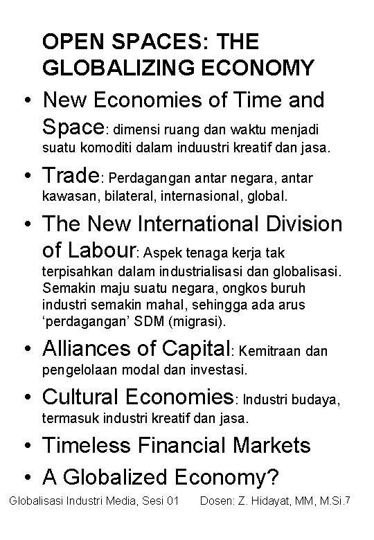 OPEN SPACES: THE GLOBALIZING ECONOMY • New Economies of Time and Space: dimensi ruang