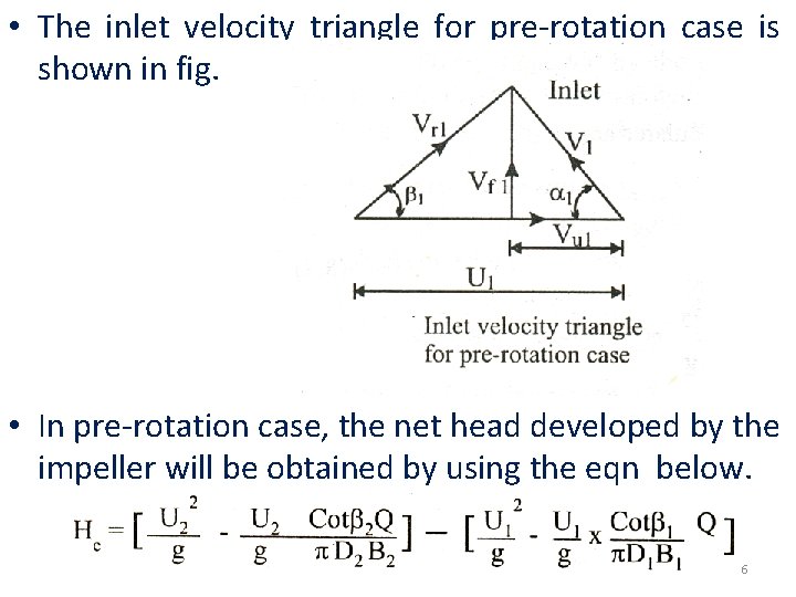  • The inlet velocity triangle for pre-rotation case is shown in fig. •