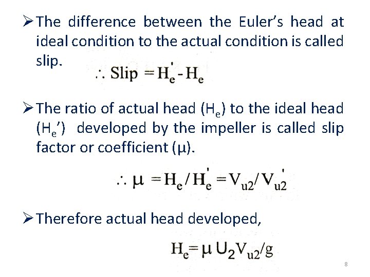 Ø The difference between the Euler’s head at ideal condition to the actual condition