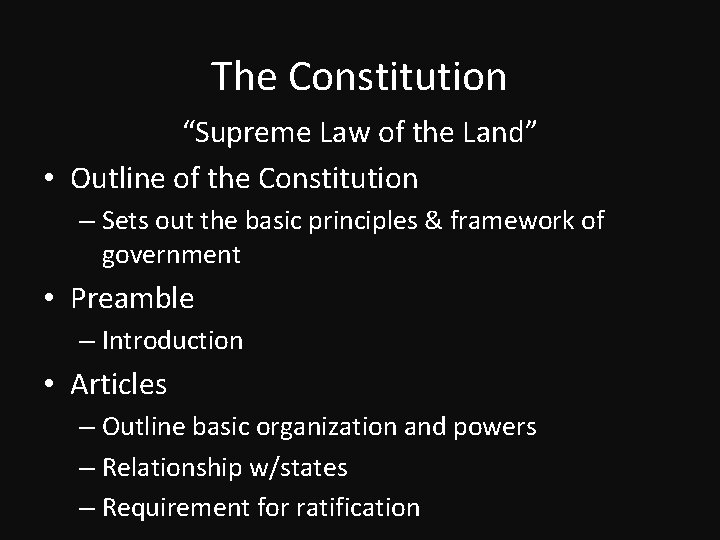 The Constitution “Supreme Law of the Land” • Outline of the Constitution – Sets