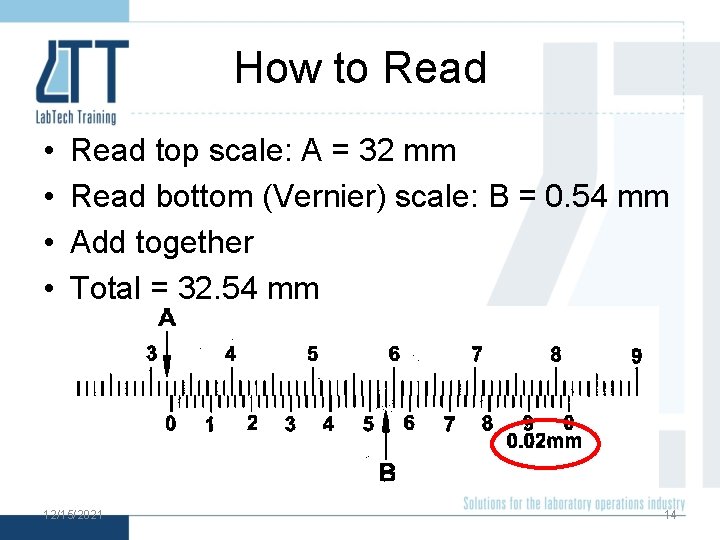 How to Read • • Read top scale: A = 32 mm Read bottom