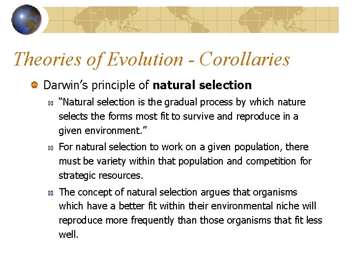 Theories of Evolution - Corollaries Darwin’s principle of natural selection “Natural selection is the
