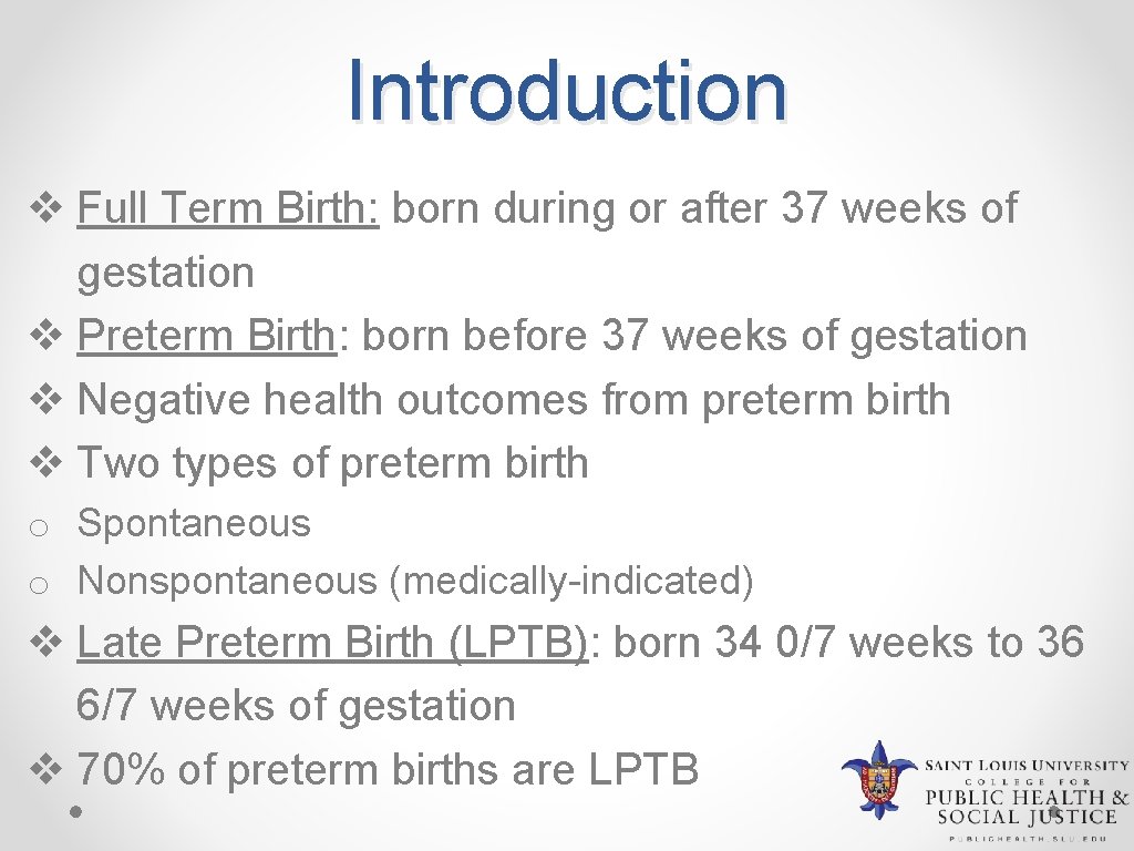 Introduction v Full Term Birth: born during or after 37 weeks of gestation v