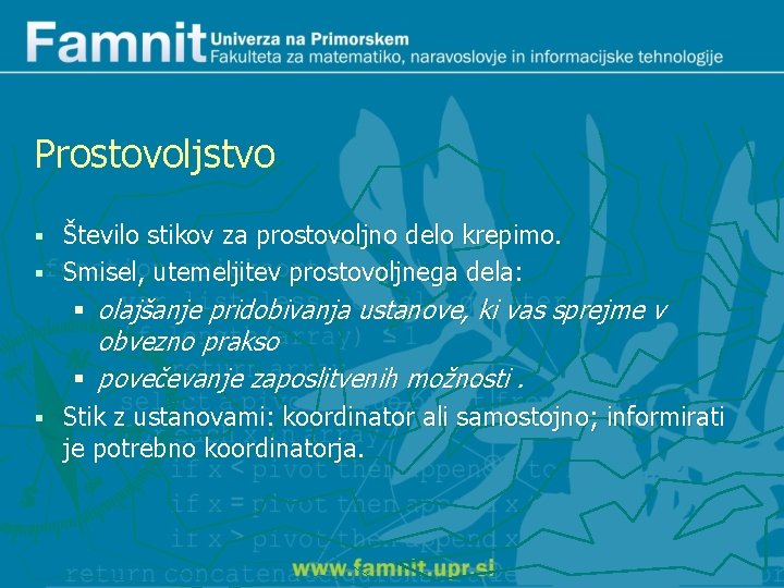 Prostovoljstvo Število stikov za prostovoljno delo krepimo. § Smisel, utemeljitev prostovoljnega dela: § olajšanje