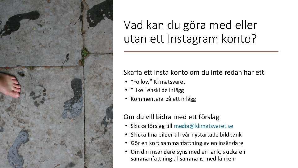 Vad kan du göra med eller utan ett Instagram konto? Skaffa ett Insta konto