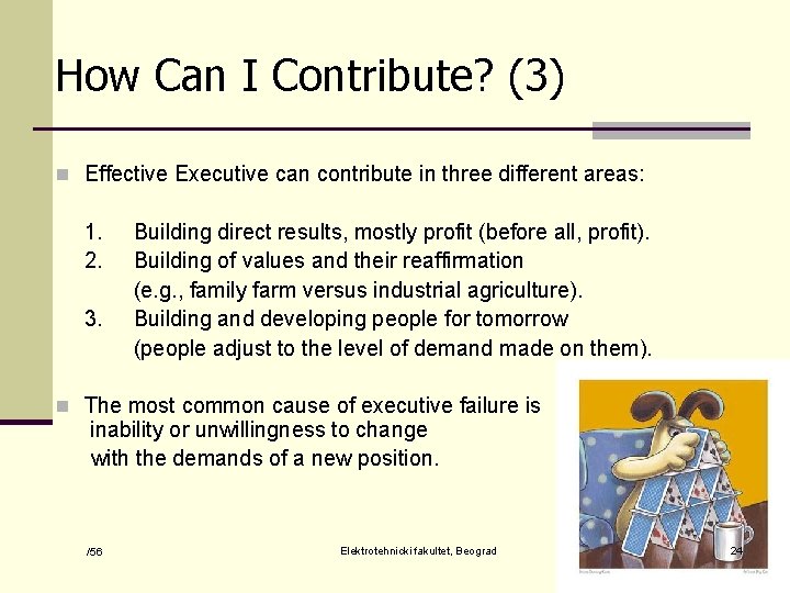 How Can I Contribute? (3) n Effective Executive can contribute in three different areas: