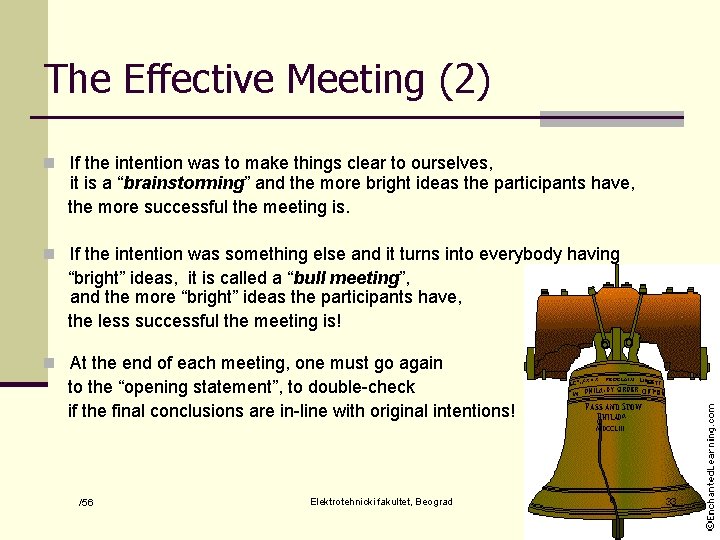 The Effective Meeting (2) n If the intention was to make things clear to