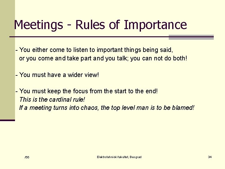 Meetings - Rules of Importance - You either come to listen to important things
