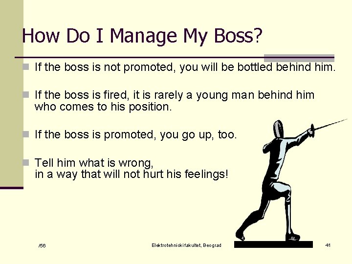 How Do I Manage My Boss? n If the boss is not promoted, you