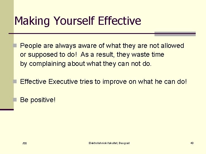 Making Yourself Effective n People are always aware of what they are not allowed