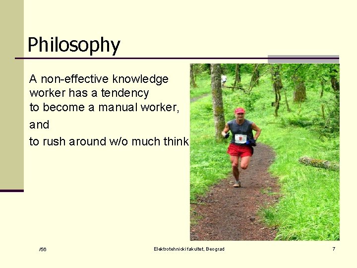 Philosophy A non-effective knowledge worker has a tendency to become a manual worker, and