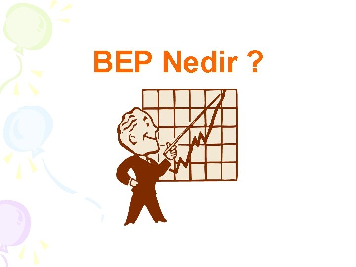 BEP Nedir ? 