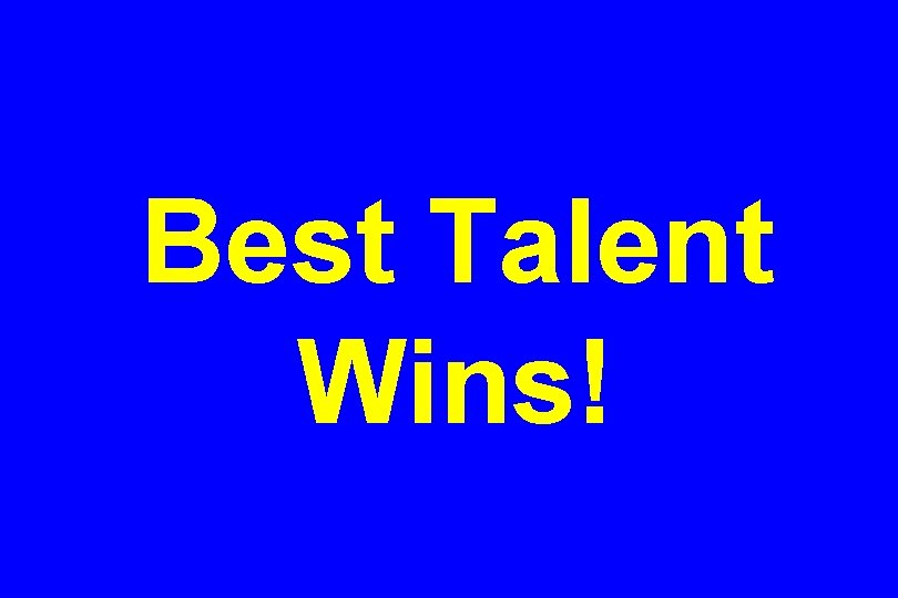 Best Talent Wins! 