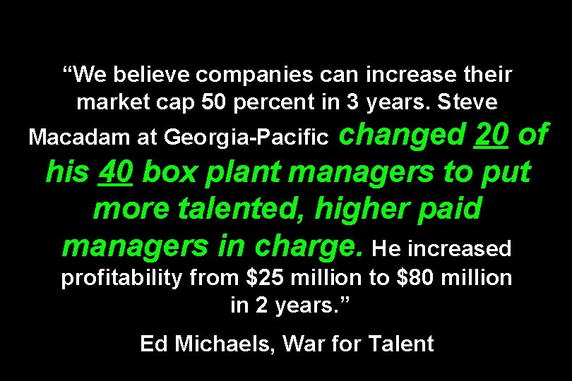 “We believe companies can increase their market cap 50 percent in 3 years. Steve