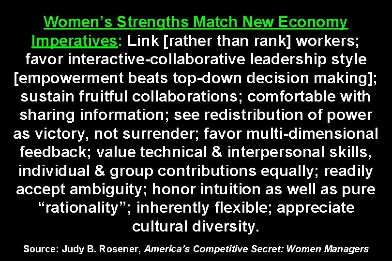 Women’s Strengths Match New Economy Imperatives: Link [rather than rank] workers; favor interactive-collaborative leadership