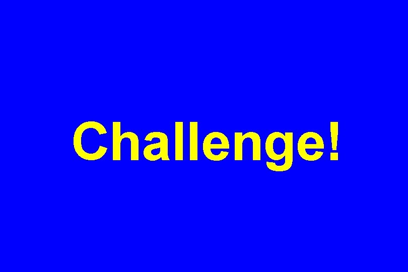 Challenge! 