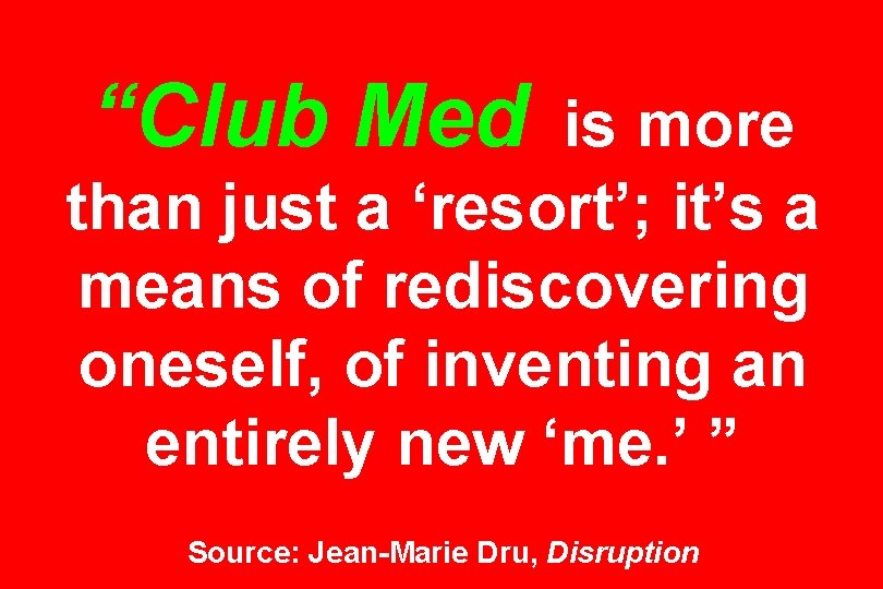 “Club Med is more than just a ‘resort’; it’s a means of rediscovering oneself,