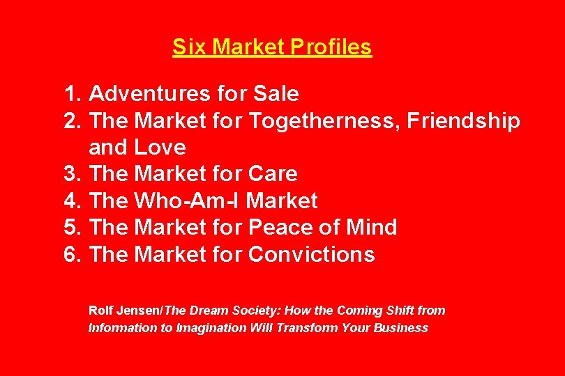 Six Market Profiles 1. Adventures for Sale 2. The Market for Togetherness, Friendship and