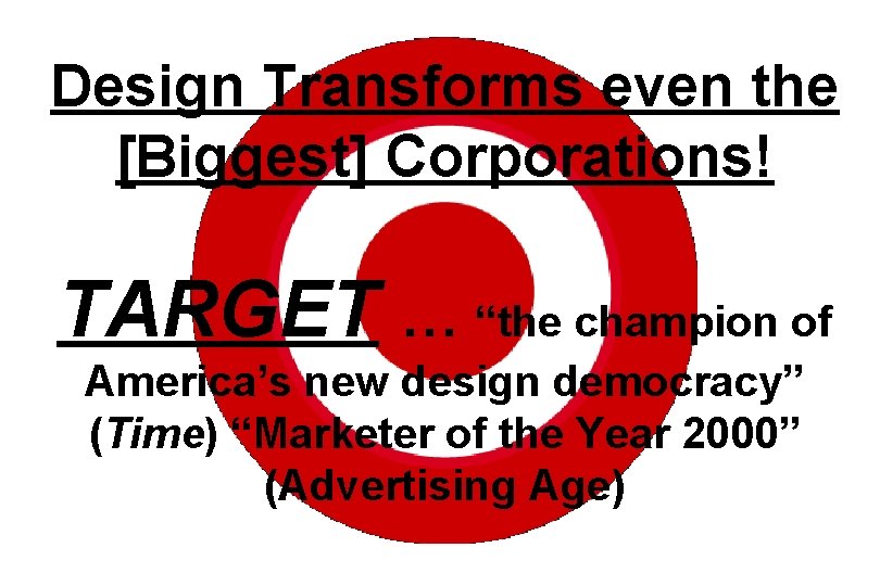 Design Transforms even the [Biggest] Corporations! TARGET … “the champion of America’s new design